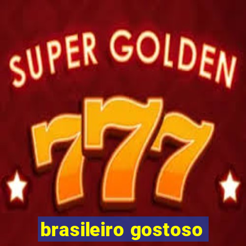 brasileiro gostoso